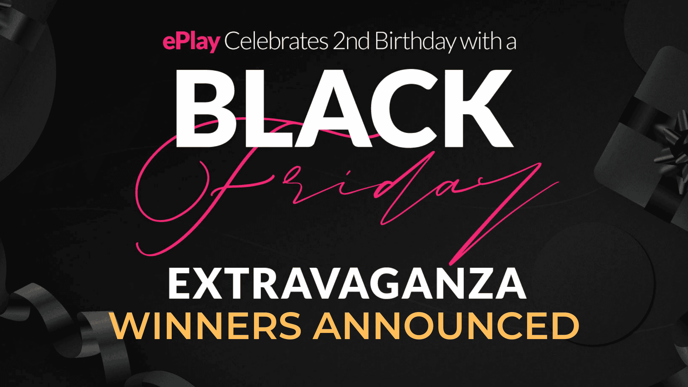 ePlay’s Black Friday Extravaganza Winners 