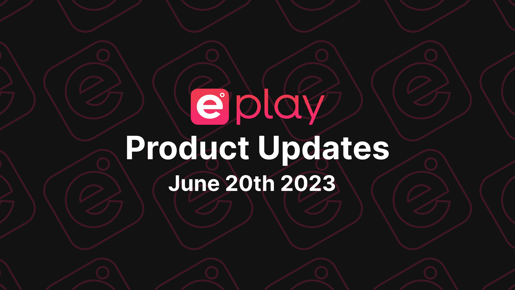ePlay Release Highlights: Creators Edition ✨